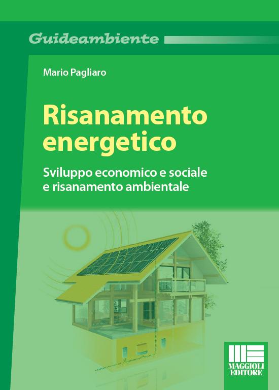 Copertina di Risanamento energetico - il libro di Mario Pagliaro (Maggioli, 2011)